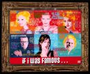 if I was famous ...